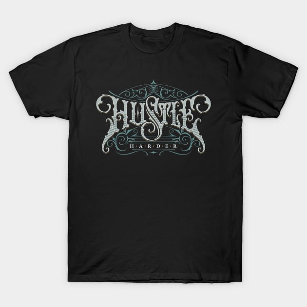 Hustle Harder T-Shirt by Already Original